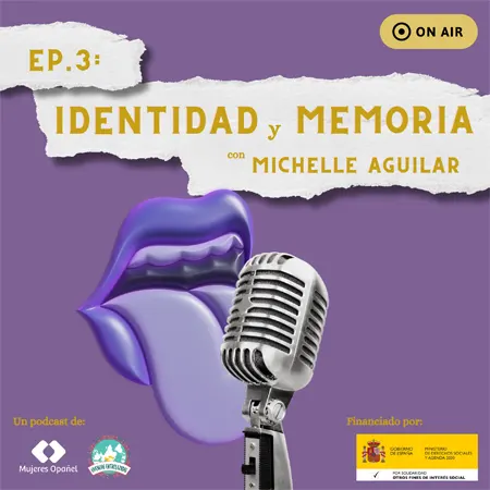  EP3: Identidad y memoria con Michelle Aguilar