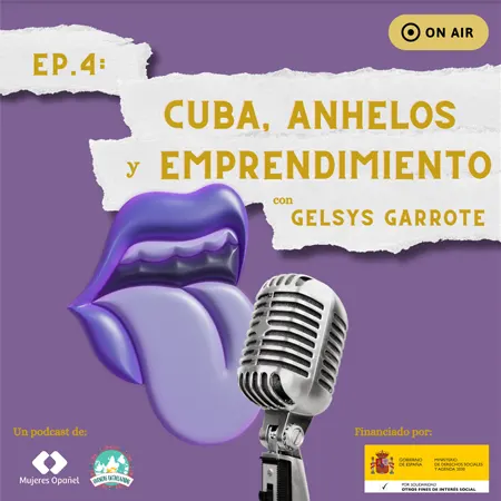  EP4:  Cuba, anhelos y emprendimiento con Gelsys Garrote